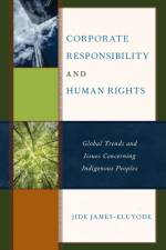 Corporate Responsibility and Human Rights af Jide James-Eluyode