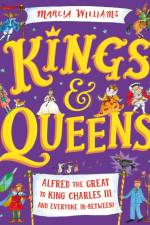 Kings and Queens: Alfred the Great to King Charles III and Everyone In-Between! af Marcia Williams