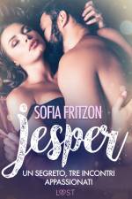Jesper: Un segreto, tre incontri appassionati - Novella erotica af Sofia Fritzson