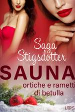 Sauna, ortiche e rametti di betulla - Una storia natalizia in chiave erotica af Saga Stigsdotter
