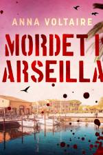 Mordet i Marseillan af Anna Voltaire