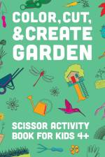 Color, Cut, & Create Garden af J Books