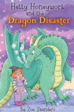 Hetty Honeywort and the Dragon Disaster af Zoe Saunders