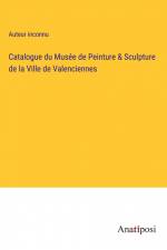 Catalogue du Musée de Peinture & Sculpture de la Ville de Valenciennes af Auteur Inconnu