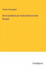 De la Condition du Fonds Dotal en Droit Romain af Charles Demangeat