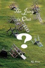 The Jury Is Out af Kenneth J. Goss