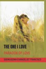 The One I Love: Paradox of Love af Ssemugoma Evangelist Francisco