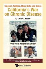 Science, Politics, Stem Cells and Genes: California's War on Chronic Disease af Don C Reed