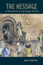 The Message: A Romance in the Days of Ezra af John Thatcher