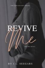 Revive Me (Part One): The New Haven Series- Book #2 af Jl Seegars