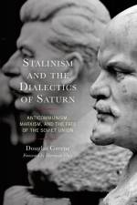 Stalinism and the Dialectics of Saturn af Douglas Greene