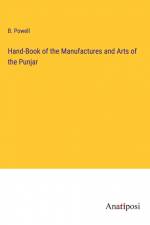 Hand-Book of the Manufactures and Arts of the Punjar af B. Powell