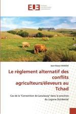 Le règlement alternatif des conflits agriculteurs/éleveurs au Tchad af Jean-Bosco Manga