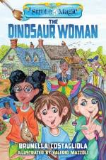 A Stroke of Magic: The Dinosaur Woman af Brunella Costagliola