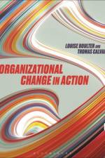 Organizational Change in Action af Louise Boulter