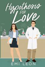 Hypothesis for Love af Emi Leon