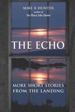The Echo: More Short Stories From The Landing af Mike R. Hunter