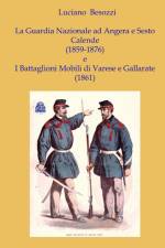 La Guardia Nazionale a Sesto Calende e Angera (1859-1876) e i Battaglioni Mobili di Varese e Gallarate (1861 af Luciano Besozzi