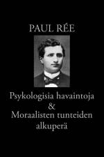 Psykologisia havaintoja & Moraalisten tunteiden alkuperä af Paul Ree