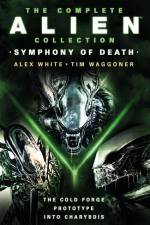The Complete Alien Collection: Symphony of Death (The Cold Forge, Prototype, Into Charybdis) af Alex White