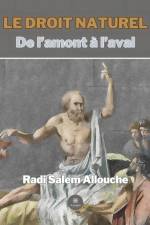 Le droit naturel De l¿amont à l¿aval af Radi Salem Allouche