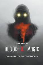 Blood & Magic af Sean Benoit