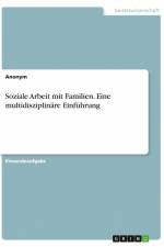 Soziale Arbeit mit Familien. Eine multidisziplinäre Einführung af Anonym