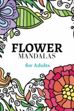 Flower Mandalas Coloring Book af Mandala Printing Press