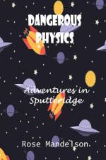 Dangerous Physics af Rose Mandelson
