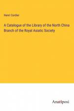 A Catalogue of the Library of the North China Branch of the Royal Asiatic Society af Henri Cordier