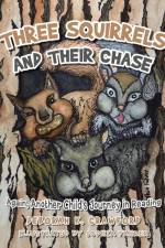 Three Squirrels and Their Chase af Deborah K. Crawford