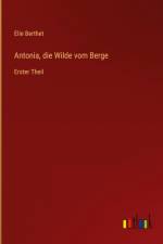 Antonia, die Wilde vom Berge af Élie Berthet