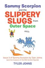 Sammy Scorpion and the Slippery Slugs from Outer Space af Tyler Johns