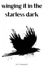 winging it in the starless dark af A. R. Kohnert