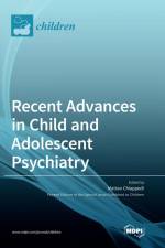 Recent Advances in Child and Adolescent Psychiatry