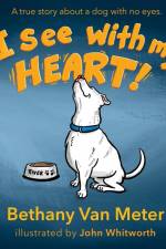 River's Story...I See With My Heart af Bethany van Meter