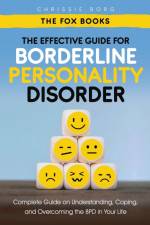 The Effective Guide for Borderline Personality Disorder af Chrissie Borg