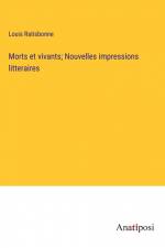 Morts et vivants; Nouvelles impressions litteraires