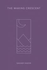 The Waking Crescent af Sahar Hadid