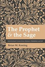 The Prophet and the Sage af Brian M. Koning