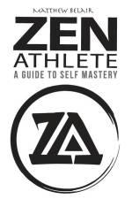 Zen Athlete: The Secrets to Achieving Your Highest Potential af Matthew/M Edward/E Belair