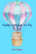 Teddy's Dream to Fly af Kate Kalysh