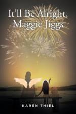 It'll Be Alright, Maggie Jiggs af Karen Thiel