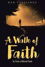 A Walk of Faith af Ken Stallings