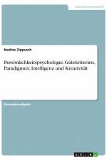 Persönlichkeitspsychologie. Gütekriterien, Paradigmen, Intelligenz und Kreativität af Nadine Zippusch