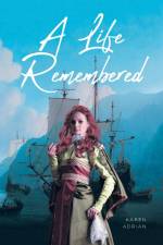 A Life Remembered af Karen Adrian