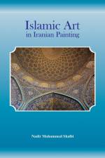 Islamic Art in Iranian Painting af Nadir Mohammed Shalbi