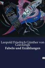 Fabeln und Erzählungen af Leopold Friedrich Günther von Goeckingk