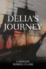 Delia's Journey af Caroline Russell Clark