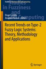 Recent Trends on Type-2 Fuzzy Logic Systems: Theory, Methodology and Applications af Anupam Kumar